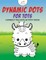 Dynamic Dots for Tots