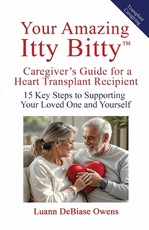 Your Amazing Itty Bitty(TM) Caregiver's Guide for a Heart Transplant Recipient