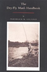 The Dry Fly Man's Handbook