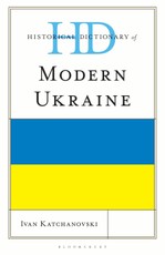 Historical Dictionary of Modern Ukraine