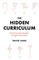 The Hidden Curriculum