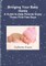Bringing Your Baby Home A Guide to Help Parents Enjoy Those First Few Days