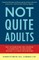 Not Quite Adults