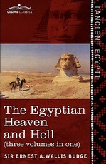 The Egyptian Heaven and Hell (Three Volumes in One)