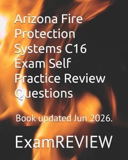 Arizona Fire Protection Systems C16 Exam Self Practice Review Questions