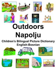 English-Bosnian Outdoors/Napolju Children's Bilingual Picture Dictionary
