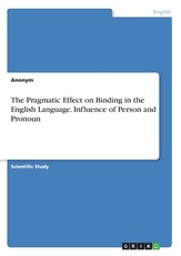 The Pragmatic Effect on Binding in the English Language. Influence of Person and Pronoun