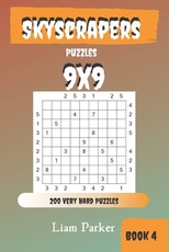 Skyscrapers Puzzles - 200 Very Hard Puzzles 9x9 Book 4