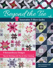 Beyond the Tee-Innovative T-Shirt Quilts