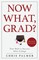 Now What, Grad?