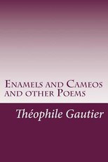 Enamels and Cameos and other Poems