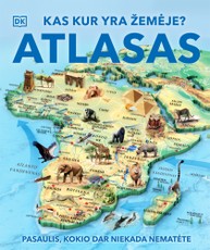 Kas kur yra Žemėje? Atlasas Kas kur yra Žemėje? Atlasas