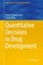 Quantitative Decisions in Drug Development