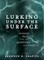 Lurking Under the Surface
