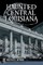 Haunted Central Louisiana