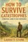 How to Survive Catastrophes