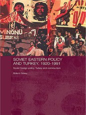 Soviet Eastern Policy and Turkey, 1920-1991