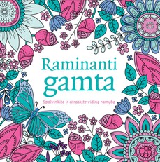 Raminanti gamta: mandalų spalvinimo knyga
