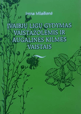 Įvairių ligų gydymas vaistažolėmis ir augalinės kilmės vaistais