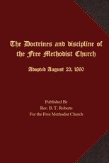The Doctrines and Discipline of the Free Methodist Church