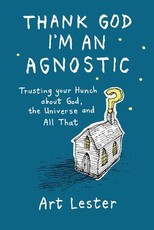 Thank God I'm an Agnostic
