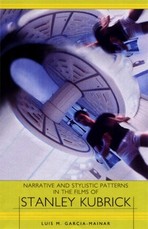 Narrative and Stylistic Patterns in the Films of Stanley Kubrick