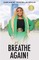 Girl, Breathe Again