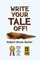 Write Your Tale Off!