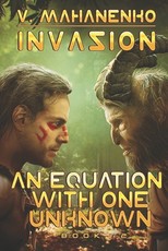 An Equation with One Unknown (Invasion Book #2)