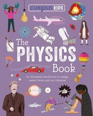 Curious Kids: The Physics Book