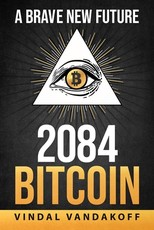 A Brave New Future, 2084, Bitcoin