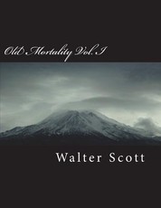 Old Mortality Vol. I