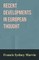 Recent Developments in European Thought