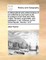 A philosophical and political history of the settlements and trade of the Europeans in the East and West Indies. Revised, augmented, and published, in ten volumes, by the AbbÃ© Raynal. Volume 7 of 8