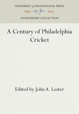A Century of Philadelphia Cricket
