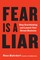 Fear Is a Liar