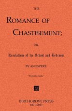 The Romance of Chastisement; or, Revelations of the School and Bedroom.