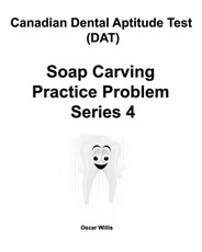 Canadian Dental Aptitude Test (DAT) Soap Carving Practice Problem Series 4