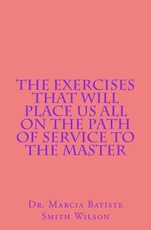 The Exercises that Will Place Us All on the Path of Service to the Master