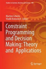 Constraint Programming and Decision Making: Theory and  Applications