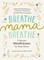 Breathe, Mama, Breathe