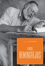 Tėtušis Hemingvėjus. Draugo atsiminimai