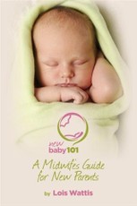 New Baby 101 - A Midwife's Guide for New Parents