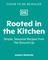 Rooted in the Kitchen