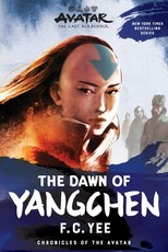 Avatar, the Last Airbender: The Dawn of Yangchen (Chronicles of the Avatar Book 3)