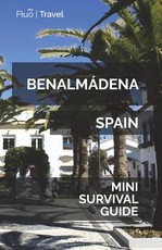 BenalmÃ¡dena Mini Survival Guide