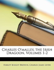 Charles O'Malley, the Irish Dragoon, Volumes 1-2