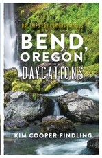 Bend, Oregon Daycations