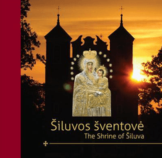 Šiluvos šventovė / The Shrine of Šiluva