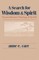A Search for Wisdom and Spirit